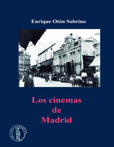 Los CINEMAS de Madrid. Enrique Otón Sobrino
